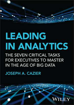 Leading in Analytics de Joseph A Cazier