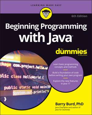 Beginning Programming with Java For Dummies, 6th Edition de B Burd