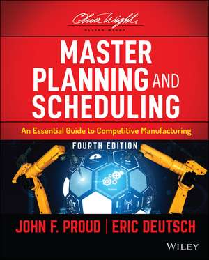 Master Planning and Scheduling – An Essential Guide to Competitive Manufacturing, Fourth Edition de JF Proud