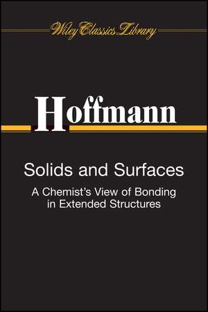 Solids and Surfaces: A Chemist′s View of Bonding i n Extended Structures (Wiley Classics Library) de R Hoffmann