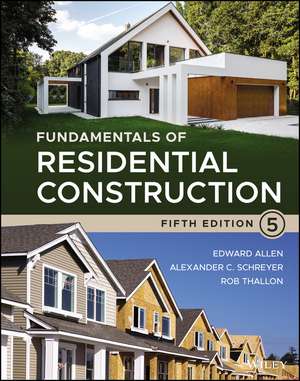 Fundamentals of Residential Construction, Fifth Edition de E Allen