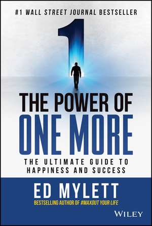 The Power of One More: The Ultimate Guide to Happiness and Success de Ed Mylett