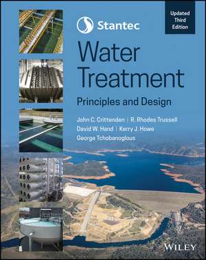 Stantec′s Water Treatment – Principles and Design, Updated Third Edition de JC Crittenden