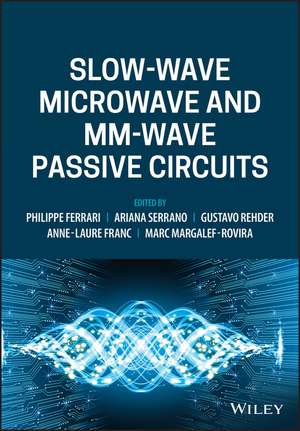 Slow–wave Microwave and mm–wave Passive Circuits de P Ferrari