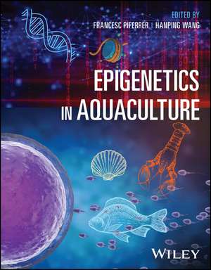 Epigenetics in Aquaculture de F Piferrer