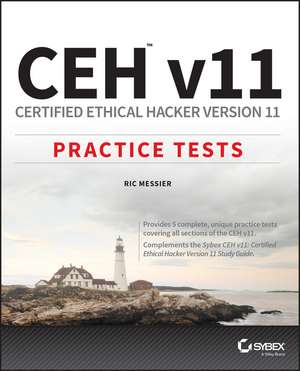 CEH v11 – Certified Ethical Hacker Version 11 Practice Tests de R Messier