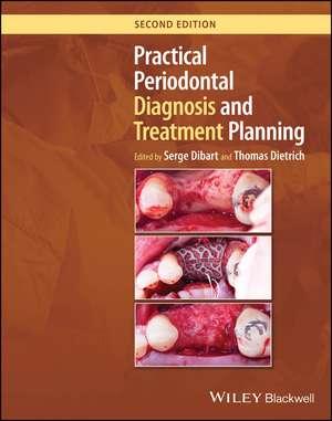 Practical Periodontal Diagnosis and Treatment Planning de S Dibart