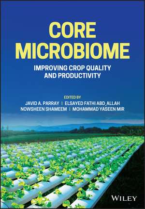 Core Microbiome: Improving Crop Quality and Produc tivity de JA Parray