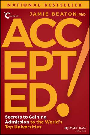 Accepted!: Secrets to Gaining Admission to the Wor ld′s Top Universities de J Beaton