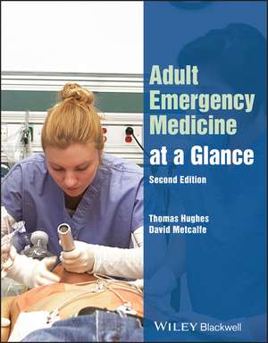 Adult Emergency Medicine at a Glance, Second Editi on de Hughes