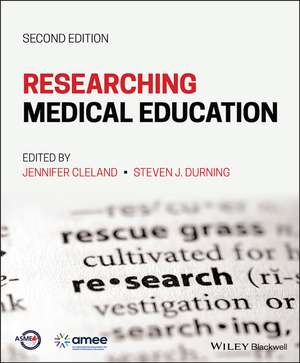 Researching Medical Education, Second Edition de J Cleland