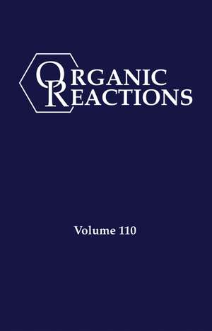 Organic Reactions Volume 110 de PA Evans