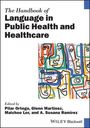 The Handbook of Language in Public Health and Heal thcare de Martinez