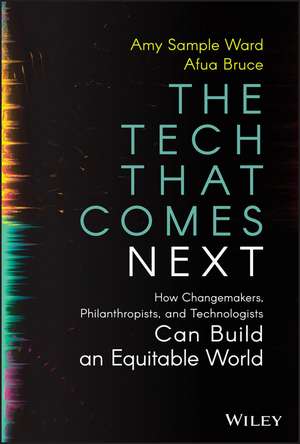 The Tech That Comes Next: How Changemakers, Phila nthropists, and Technologists Can Build An Equita ble World de A Sample Ward