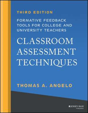 Classroom Assessment Techniques – Formative Feedback Tools for College and University Teachers, Third Edition de TA Angelo