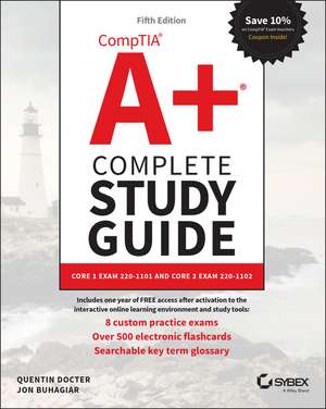 CompTIA A+ Complete Study Guide: Core 1 Exam 220–1 101 and Core 2 Exam 220–1102 5th Edition de Q Docter