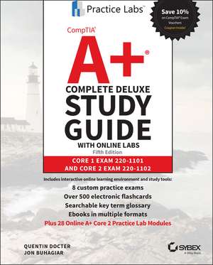 CompTIA A+ Complete Deluxe Study Guide w Online Labs – Core 1 Exam 220–1101 and Core 2 Exam 5th Edition de Q Docter