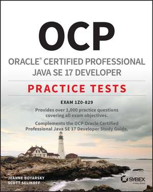 OCP Oracle Certified Professional Java SE 17 Developer Practice Tests de Jeanne Boyarsky