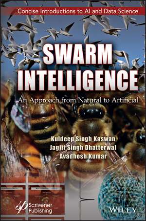 Swarm Intelligence: An Approach from Natural to Ar tificial de Kaswan