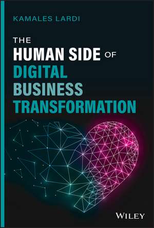 The Human Side of Digital Business Transformation de K Lardi