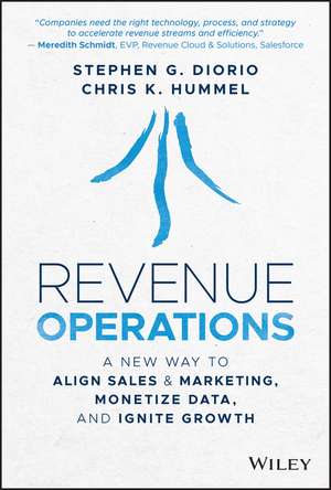 Revenue Operations: A New Way to Align Sales & Mar keting, Monetize Data, and Ignite Growth de S Diorio