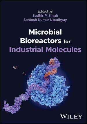 Microbial Bioreactors for Industrial Molecules de SP Singh