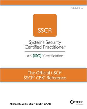 The Official (ISC)2 SSCP CBK Reference, 6th Editio n de M Wills