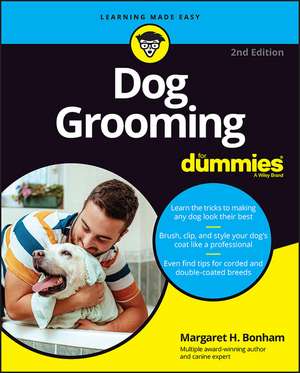 Dog Grooming For Dummies, 2nd Edition de MH Bonham