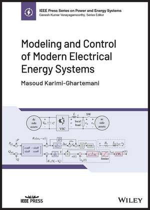 Modeling and Control of Modern Electrical Energy Systems de M Karimi–Ghartema