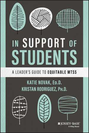 In Support of Students: A Leader′s Guide to Equitable MTSS de Katie Novak