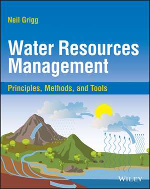 Water Resources Management – Principles, Methods, and Tools de N Grigg