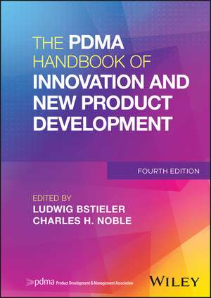 The PDMA Handbook of Innovation and New Product Development de Ludwig Bstieler