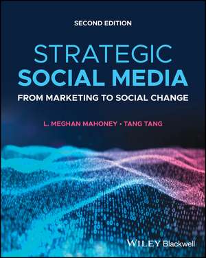 Strategic Social Media – From Marketing to Social Change 2e de Mahoney