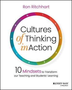 Cultures of Thinking in Action – 10 Mindsets to Transform our Teaching and Students Learning de R Ritchhart