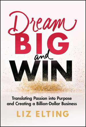Dream Big and Win de Liz Elting