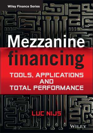 Mezzanine Financing – Tools, Applications and Total Performance de L Nijs