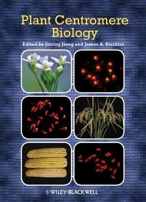 Plant Centromere Biology de J. Jiang