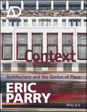 Context – Architecture and the Genius of Place AD Primer de E Parry