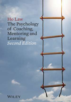 The Psychology of Coaching, Mentoring and Learning 2e de H Law