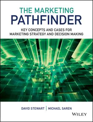 The Marketing Pathfinder – Key Concepts and Cases for Marketing Strategy and Decision Making de D. Stewart