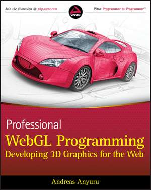 Professional WebGL Programming – Developing 3D Graphics for the Web de AA Anyuru