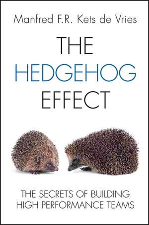 The Hedgehog Effect de Manfred F R Kets de Vries