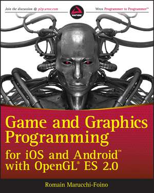 Game and Graphics Programming for iOS and Android with OpenGL ES 2.0 de R Marucchi–Foino