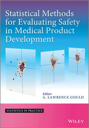 Statistical Methods for Evaluating Safety in Medical Product Development de A Gould