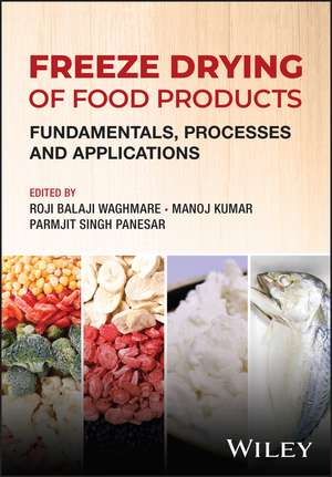 Freeze Drying of Food Products – Fundamentals, Processes and Applications de P Panesar