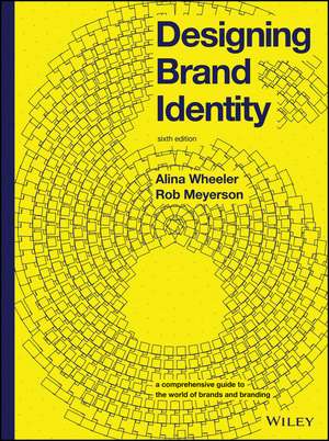 Designing Brand Identity: A Comprehensive Guide to the World of Brands and Branding de Alina Wheeler