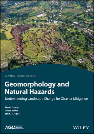 Geomorphology and Natural Hazards – Understanding Landscape Change for Disaster Mitigation de TRH Davies