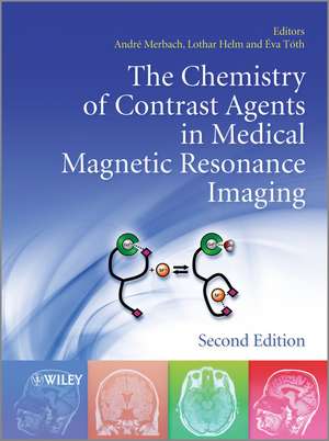 The Chemistry of Contrast Agents in Medical Magnetic Resonance Imaging 2e de A Merbach