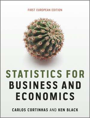 Statistics for Business and Economics – First European Edition de C Cortinhas