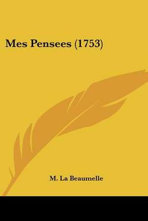 Mes Pensees (1753) de M. La Beaumelle